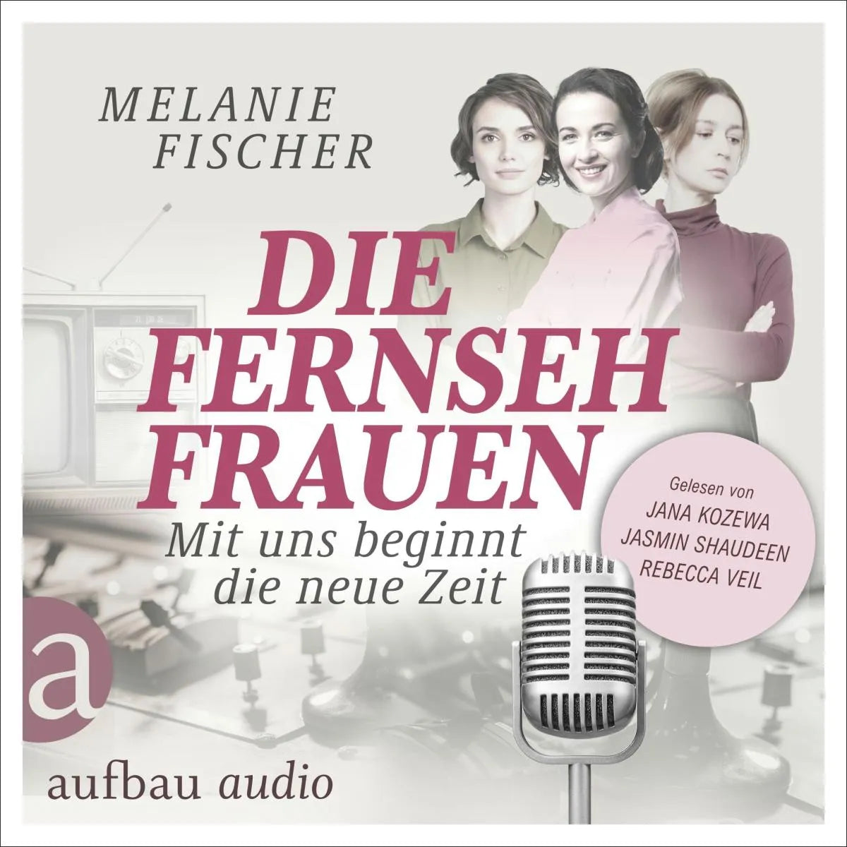 Cover: Die Fernsehfrauen (Hörbuch Download) von Melanie Fischer