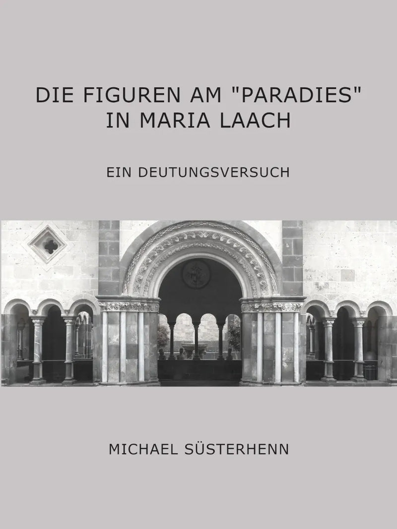 Die Figuren am “Paradies” in Maria Laach
