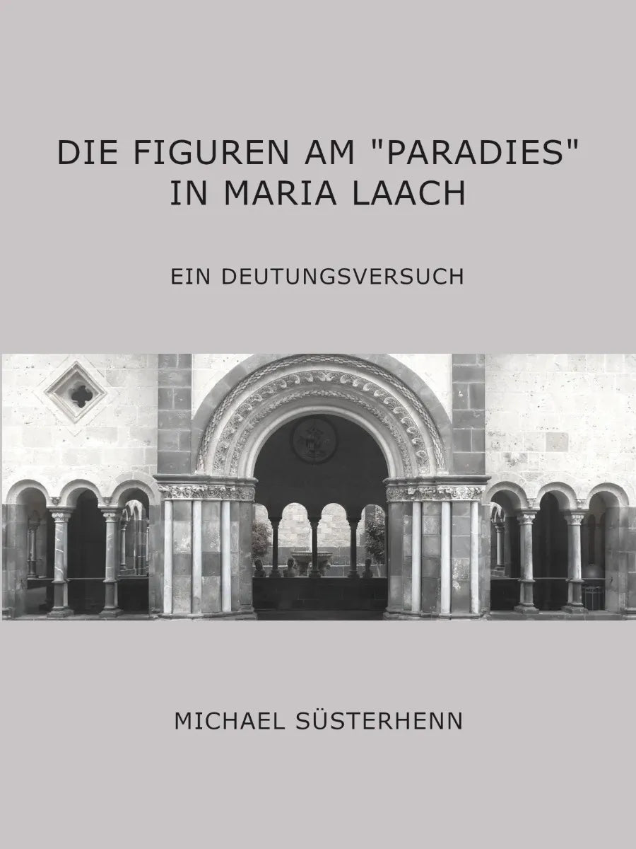 Cover: Die Figuren am “Paradies” in Maria Laach (E-Book) von Michael Süsterhenn