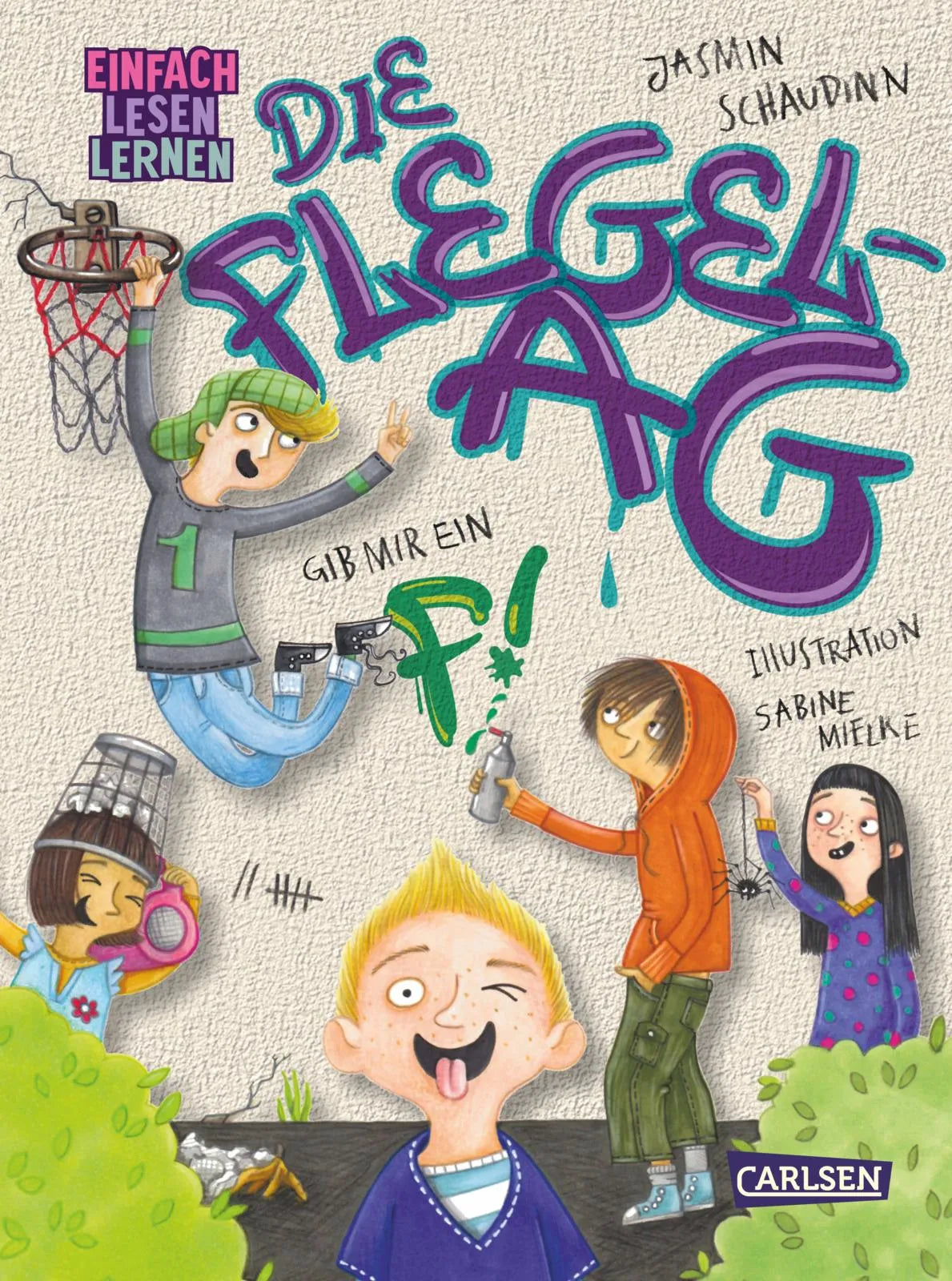 Buchcover von 'Die Flegel-AG: Gib mir ein F!' - Gebundene Ausgabe von Jasmin Schaudinn
