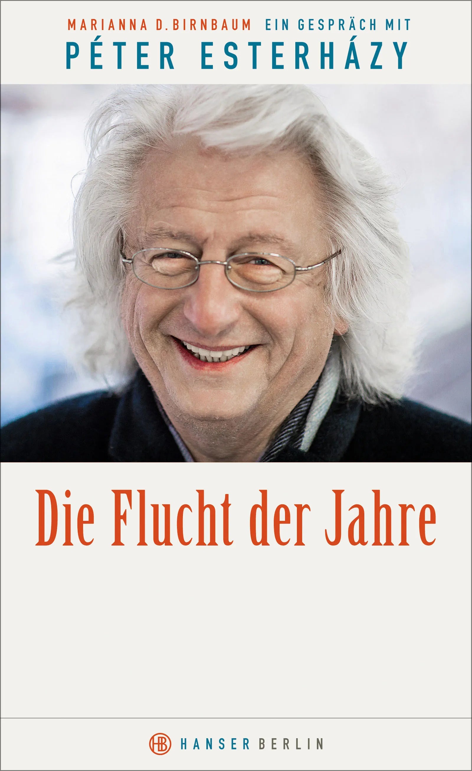 Buchcover von 'Die Flucht der Jahre' - Gebundene Ausgabe von Péter Esterházy