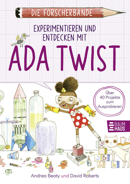 Buchcover von 'Die Forscherbande: Experimentieren und Entdecken mit Ada Twist' - Paperback von Andrea Beaty