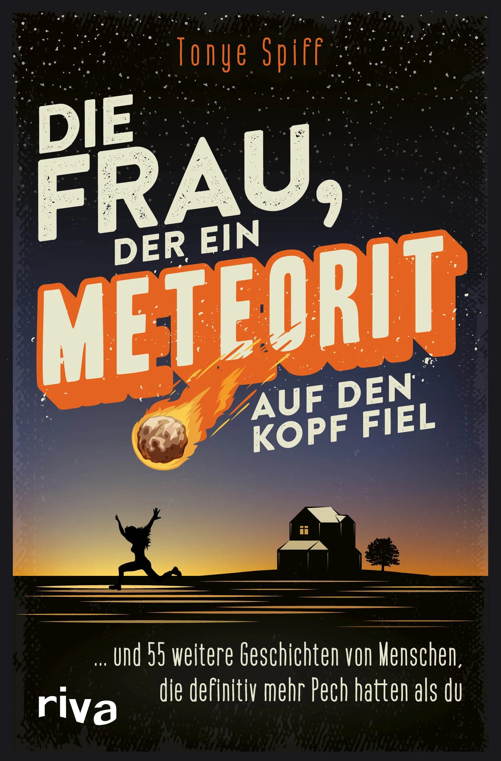 Buchcover von 'Die Frau, der ein Meteorit auf den Kopf fiel' - Taschenbuch von Tonye Spiff