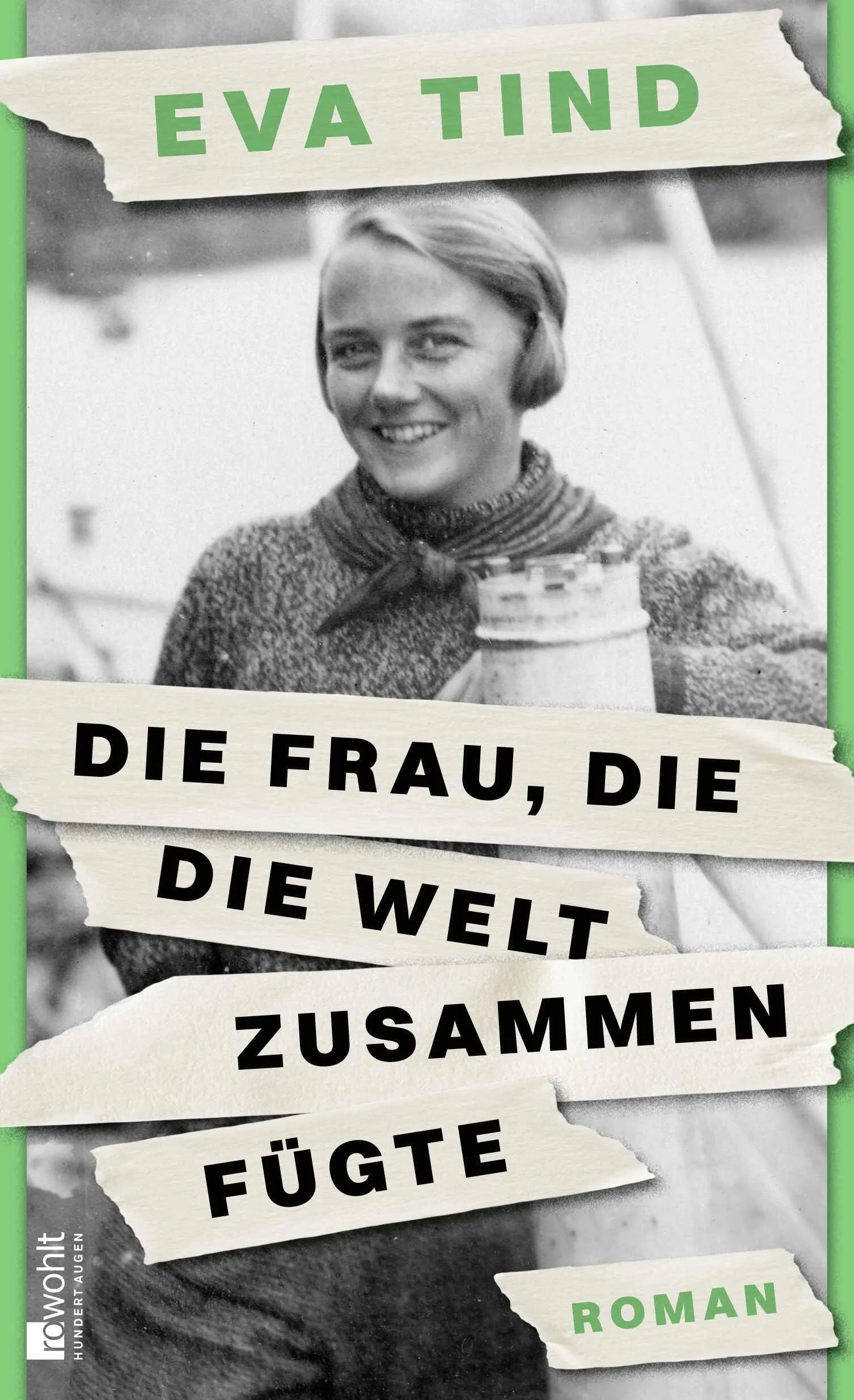 Buchcover von 'Die Frau, die die Welt zusammenfügte' - Gebundene Ausgabe von Eva Tind