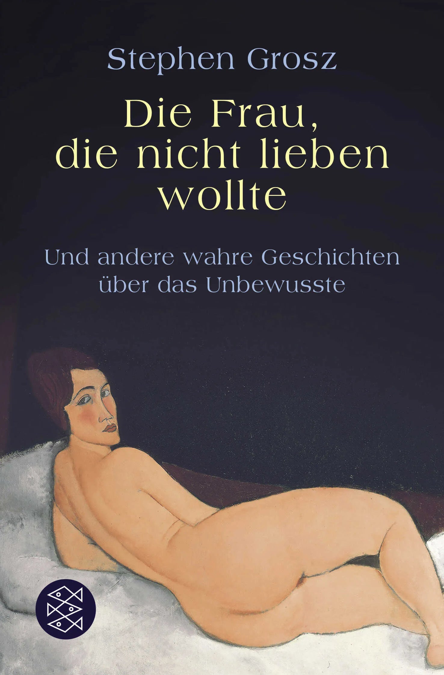 Buchcover von 'Die Frau, die nicht lieben wollte' - Taschenbuch von Stephen Grosz