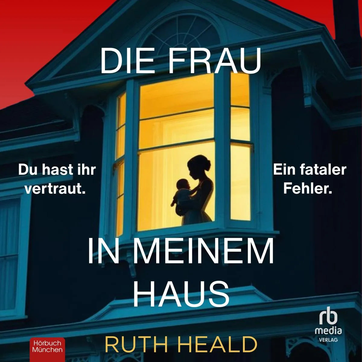 Cover: Die Frau in meinem Haus (Hörbuch Download) von Ruth Heald