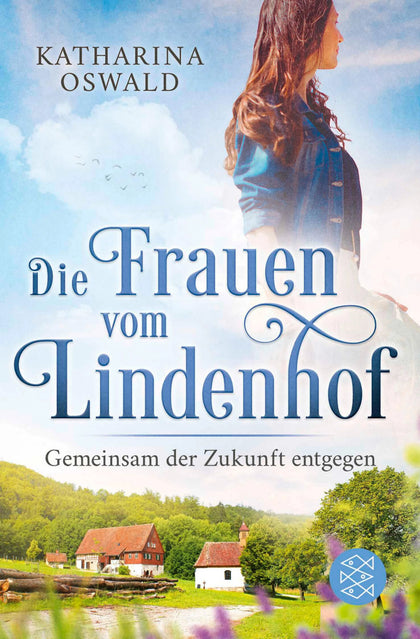 Cover: Die Frauen vom Lindenhof - Gemeinsam der Zukunft entgegen (E-Book) von Katharina Oswald