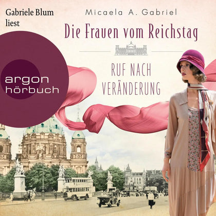 Cover: Die Frauen vom Reichstag: Ruf nach Veränderung (Hörbuch Download) von Micaela A. Gabriel