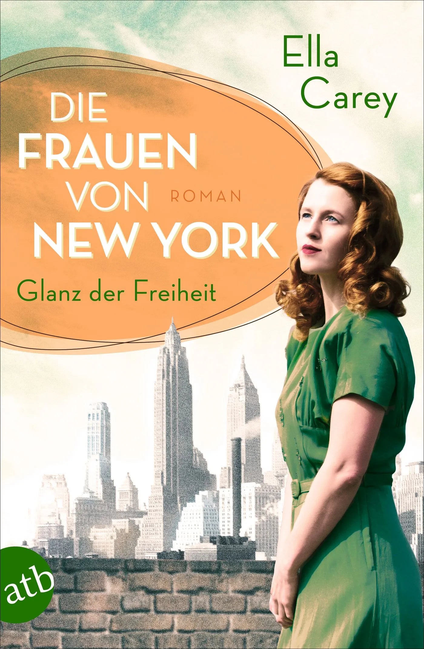 Buchcover von 'Die Frauen von New York – Glanz der Freiheit' - Taschenbuch von Ella Carey