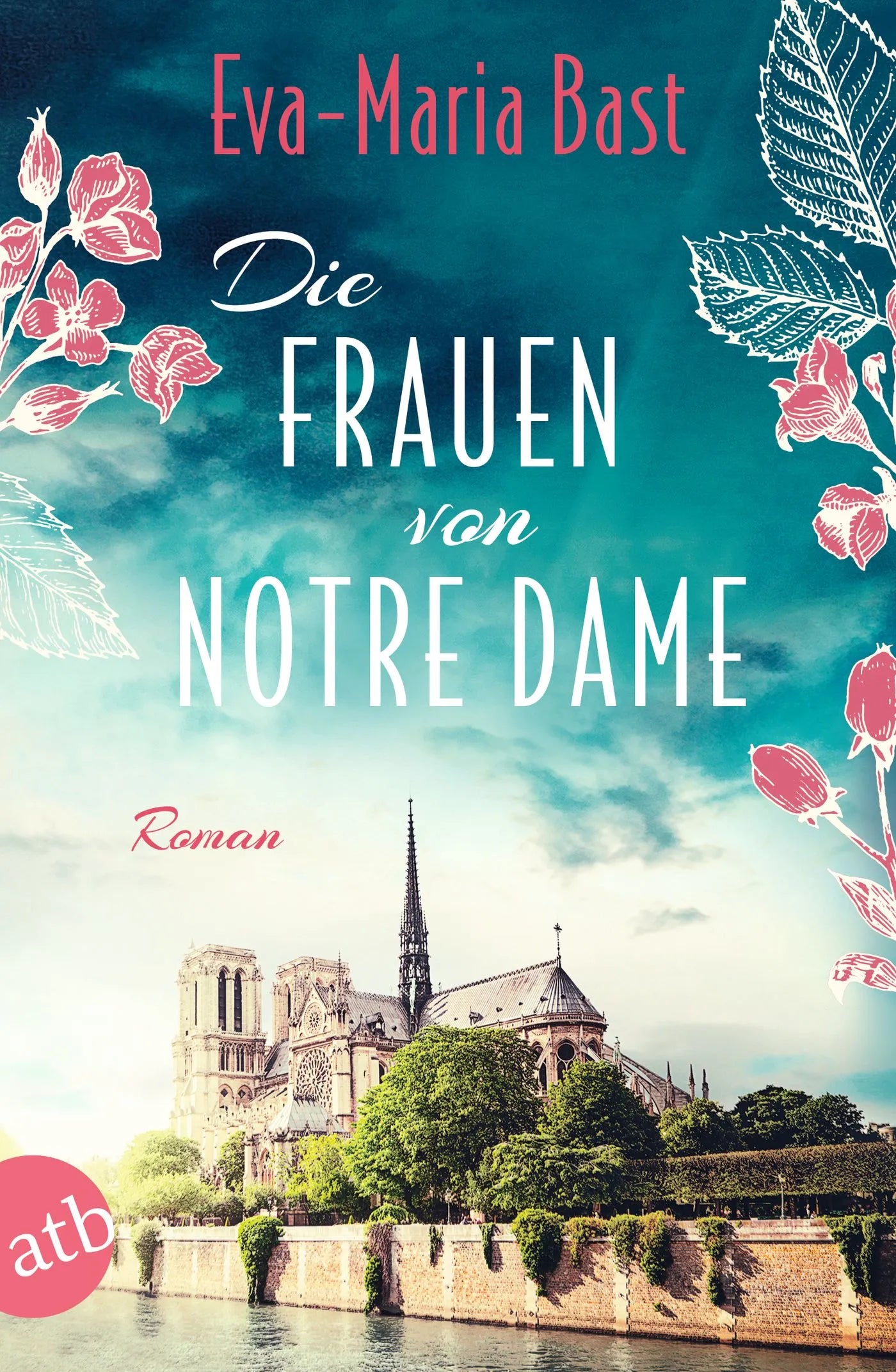 Buchcover von 'Die Frauen von Notre Dame' - Taschenbuch von Eva-Maria Bast