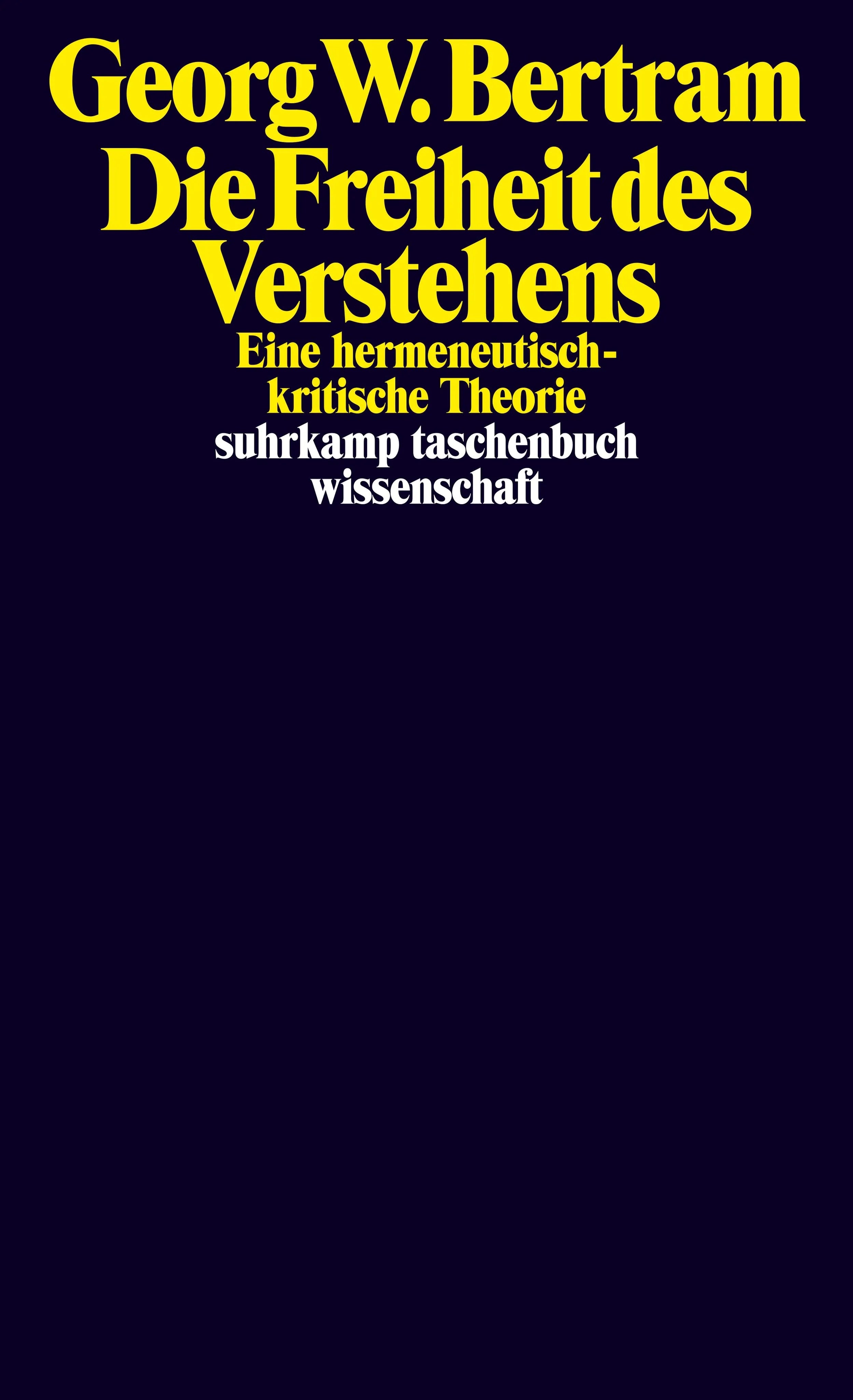 Buchcover von 'Die Freiheit des Verstehens' - Taschenbuch von Georg W. Bertram