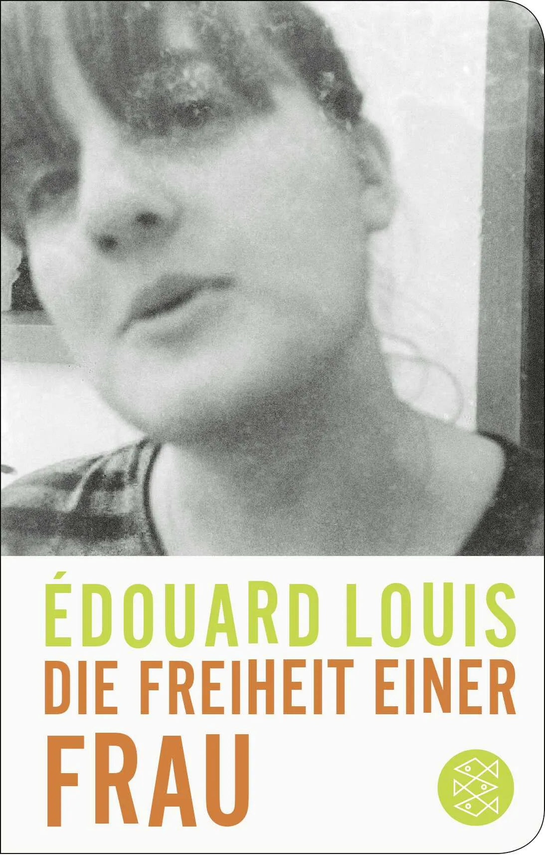 Buchcover von 'Die Freiheit einer Frau' - Gebundene Ausgabe von Édouard Louis