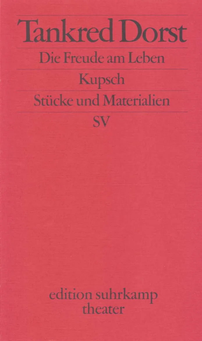 Buchcover von 'Die Freude am Leben. Kupsch' - Taschenbuch von Tankred Dorst