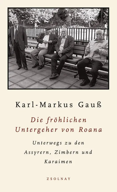 Buchcover von 'Die fröhlichen Untergeher von Roana' - Gebundene Ausgabe von Karl-Markus Gauß