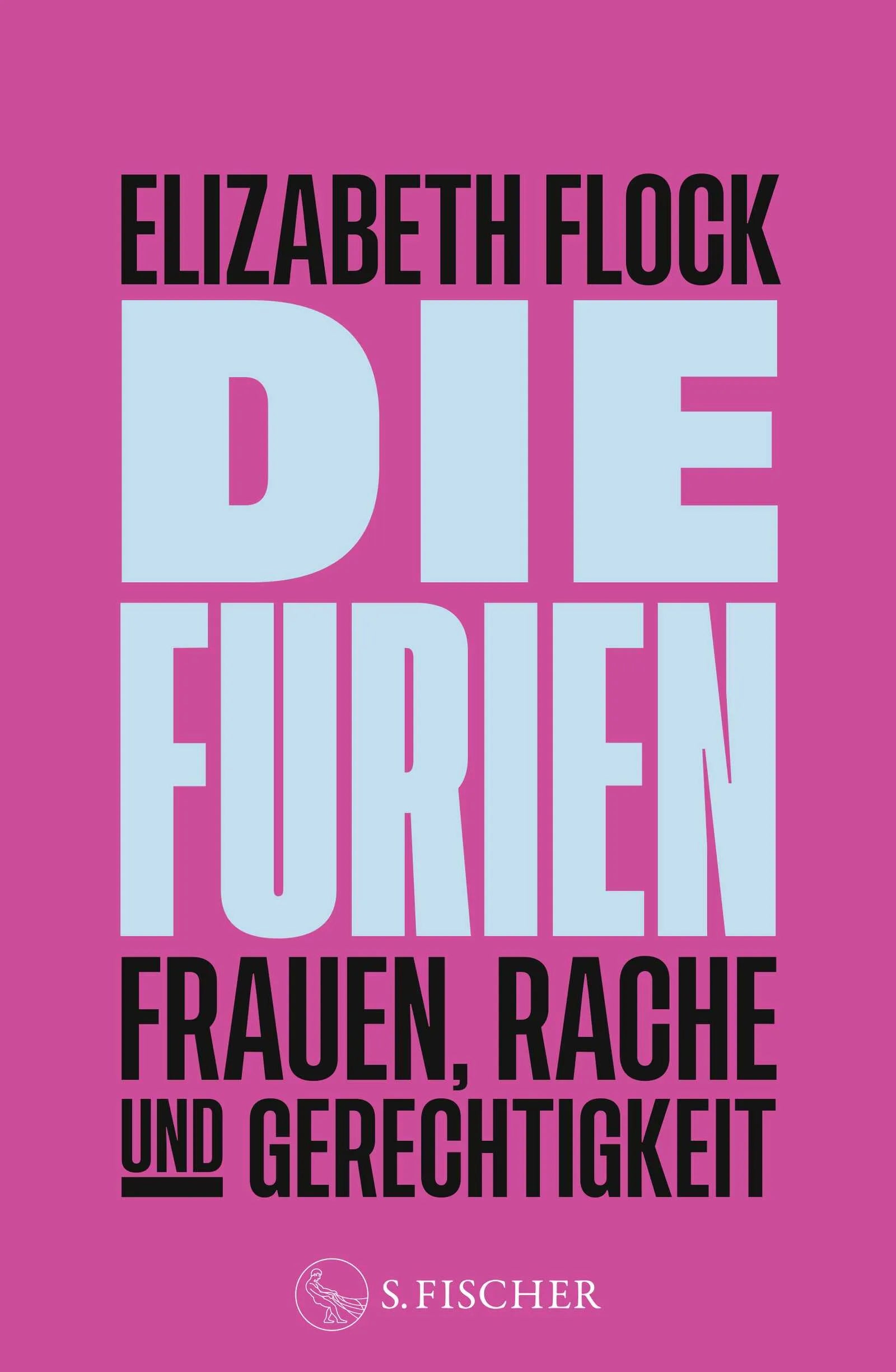 Buchcover von 'Die Furien – Frauen, Rache und Gerechtigkeit' - Gebundene Ausgabe von Elizabeth Flock