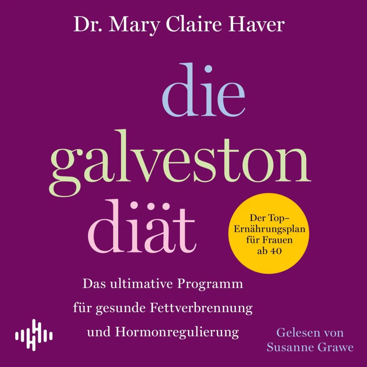 Cover: Die Galveston-Diät (Hörbuch Download) von Mary Claire Haver