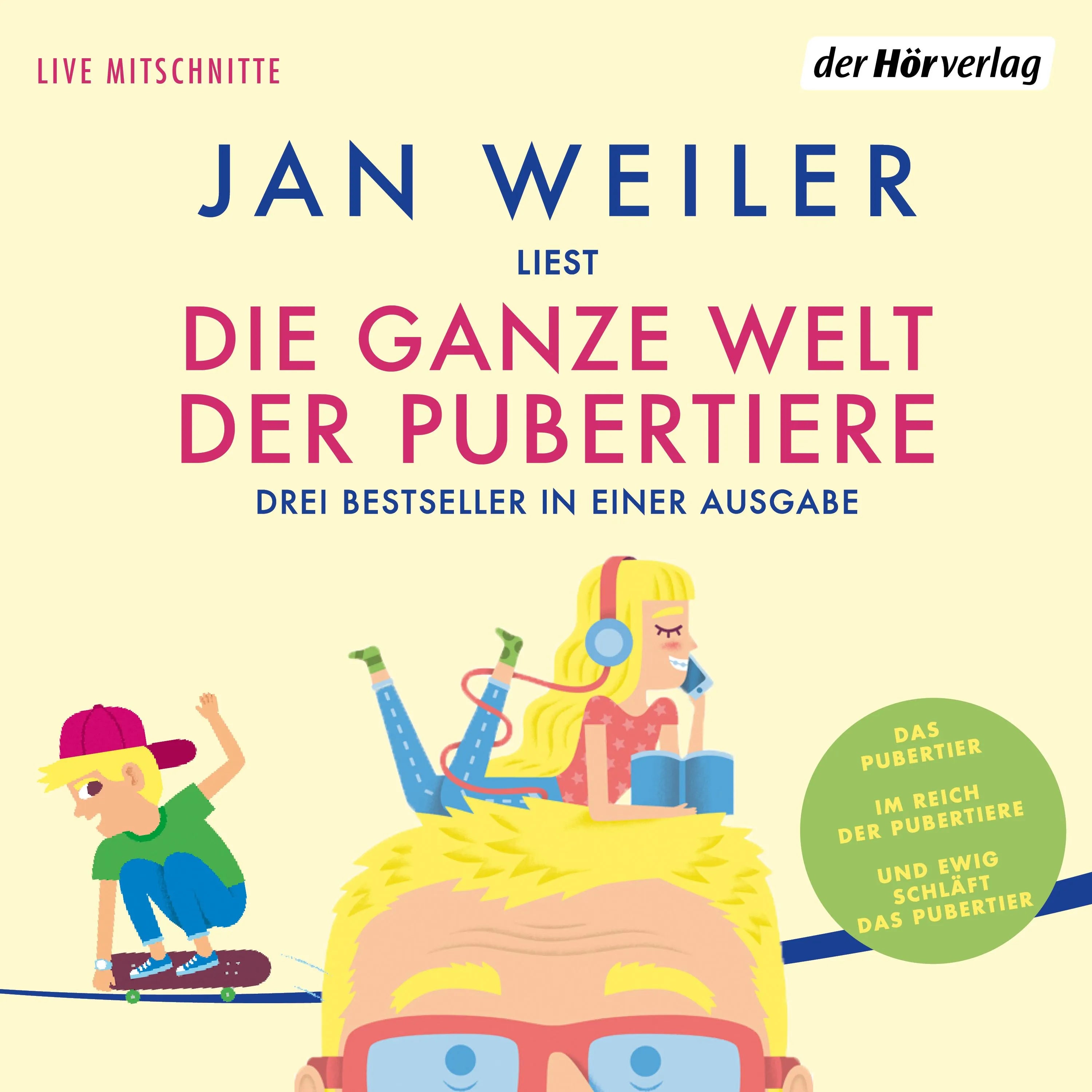 Cover: Die ganze Welt der Pubertiere. Drei Bestseller in einer Ausgabe (Hörbuch Download) von Jan Weiler