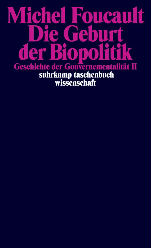 Buchcover von 'Die Geburt der Biopolitik. Geschichte der Gouvernementalität II' - Taschenbuch von Michel Foucault