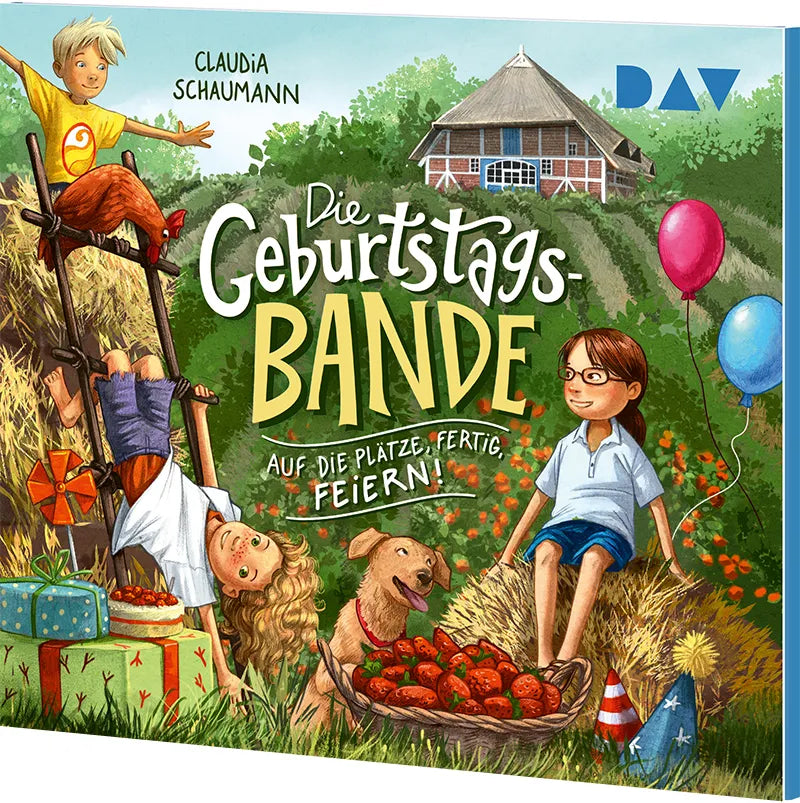 Claudia Schaumann - Die Geburtstagsbande – Teil 1: Auf die Plätze, fertig, feiern!