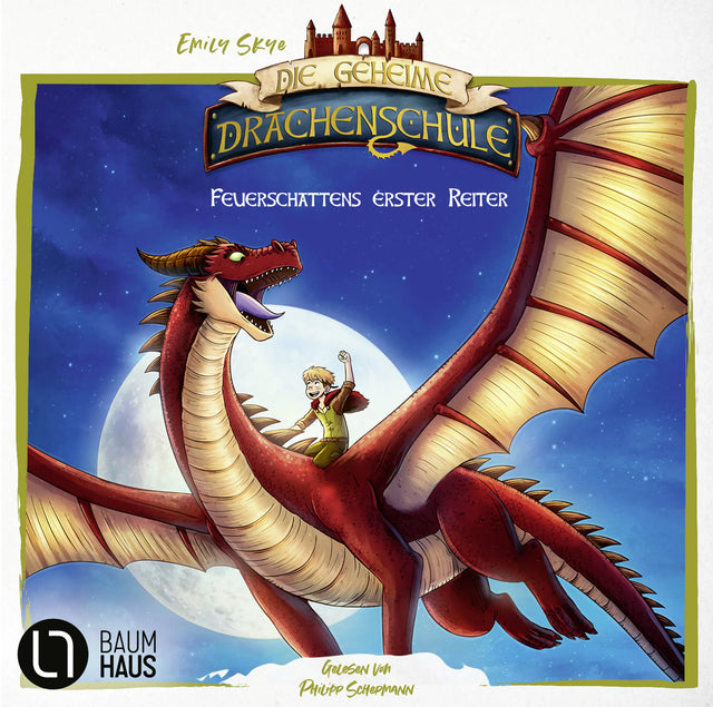 Buchcover von 'Die geheime Drachenschule - Feuerschattens erster Reiter' - Hörbuch (CD) von Emily Skye