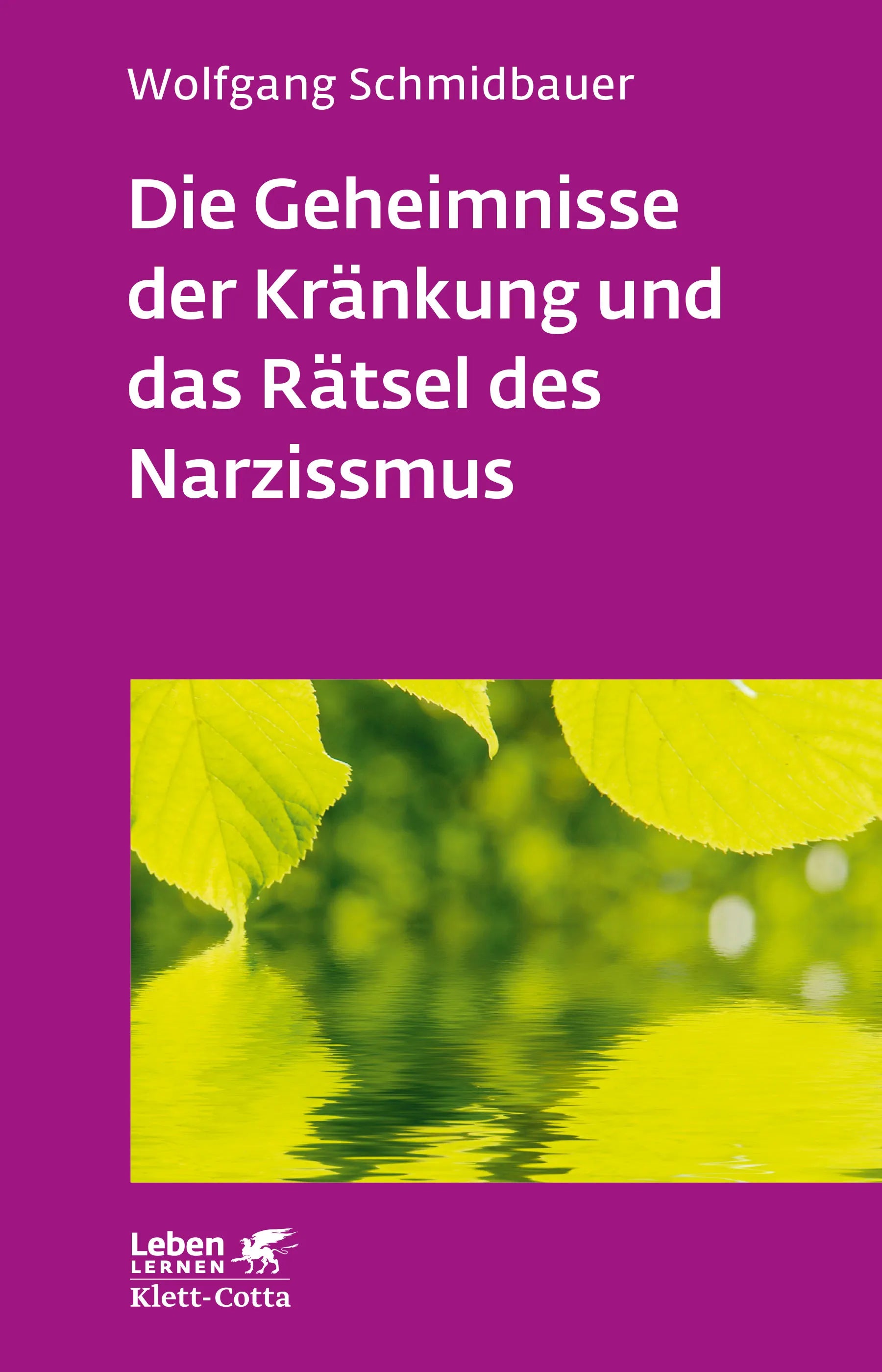 Buchcover von 'Die Geheimnisse der Kränkung und das Rätsel des Narzissmus' - Paperback von Wolfgang Schmidbauer