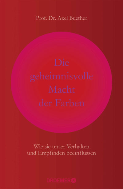 Die geheimnisvolle Macht der Farben