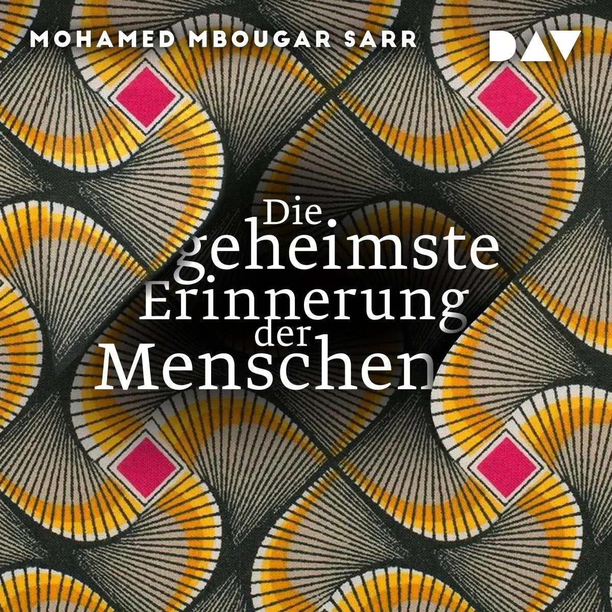 Cover: Die geheimste Erinnerung der Menschen (Hörbuch Download) von Mohamed Mbougar Sarr