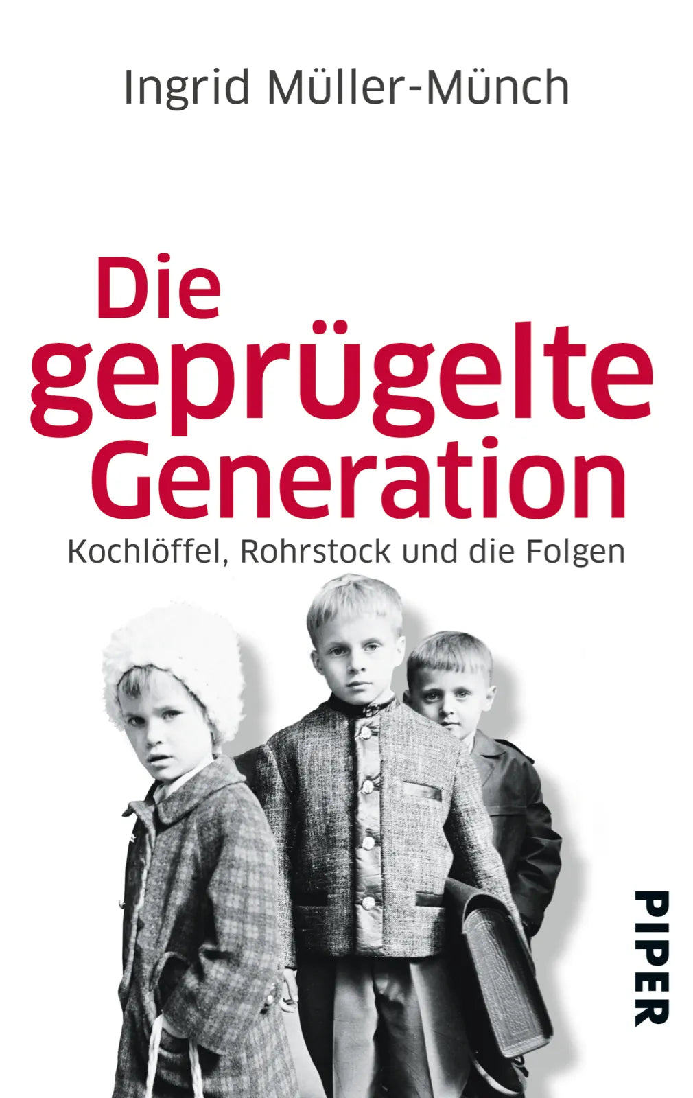 Buchcover von 'Die geprügelte Generation' - Taschenbuch von Ingrid Müller-Münch