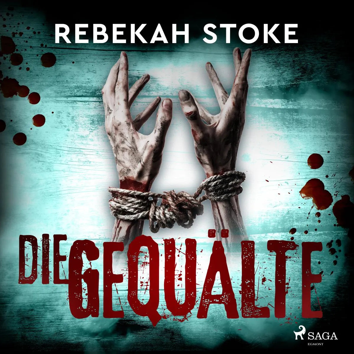 Cover: Die Gequälte (Hörbuch Download) von Rebekah Stoke