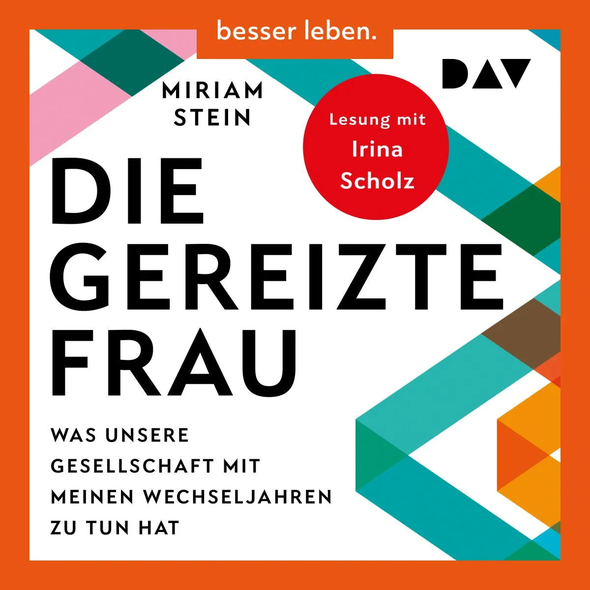 Cover: Die gereizte Frau: Was unsere Gesellschaft mit meinen Wechseljahren zu tun hat (Hörbuch Download) von Miriam Stein