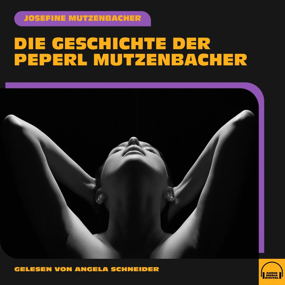 Cover: Die Geschichte der Peperl Mutzenbacher (Hörbuch Download) von Josefine Mutzenbacher