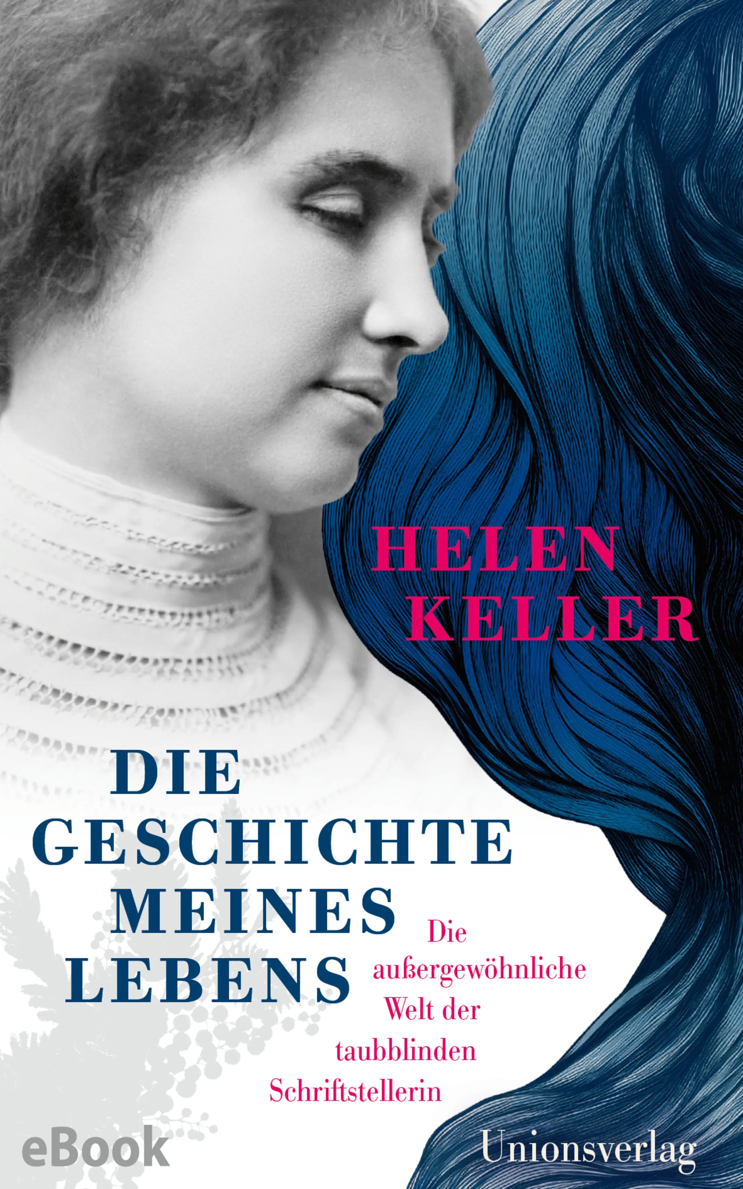 Cover: Die Geschichte meines Lebens (E-Book) von Helen Keller