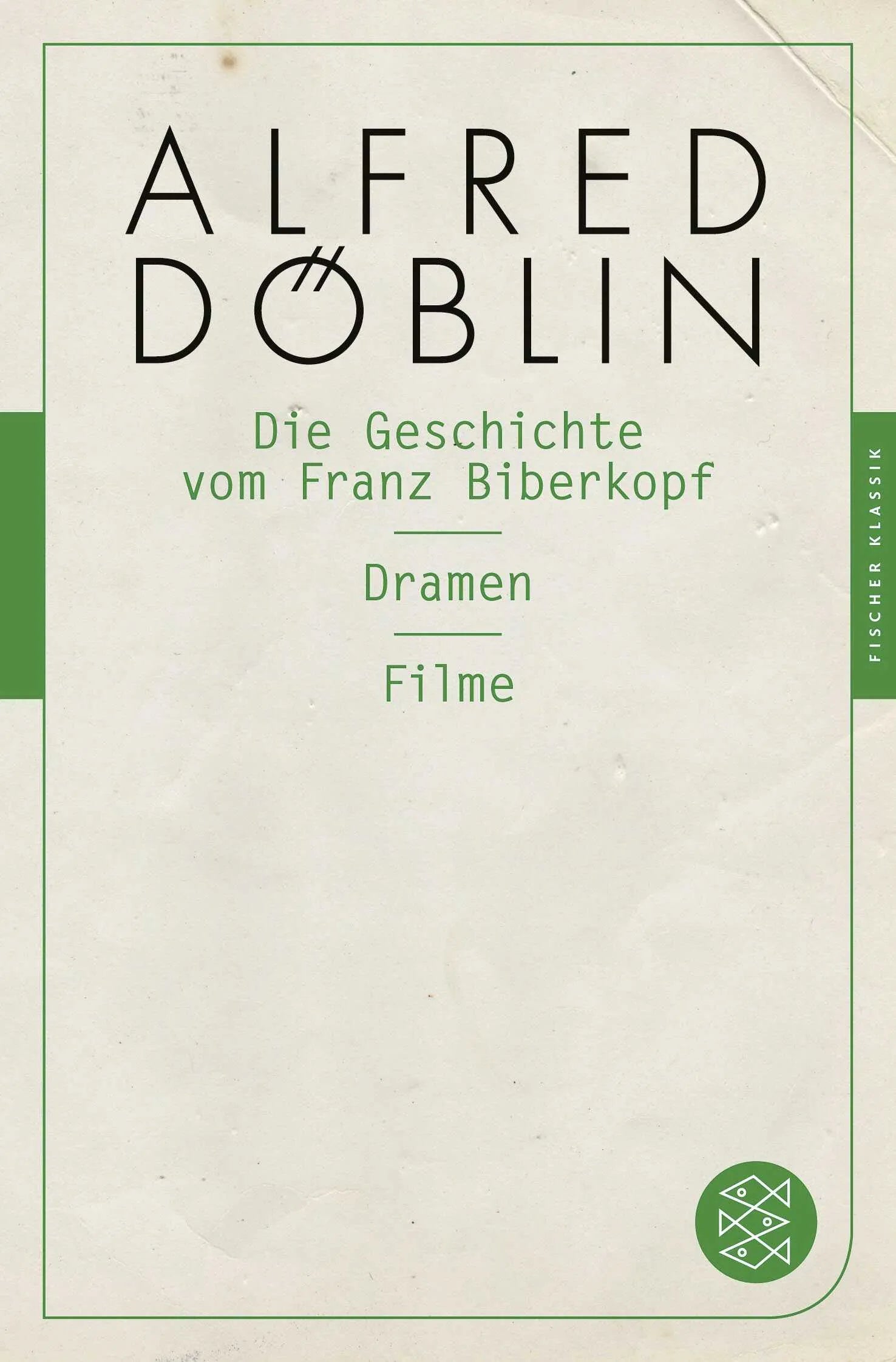 Buchcover von 'Die Geschichte vom Franz Biberkopf / Dramen / Filme' - Taschenbuch von Alfred Döblin