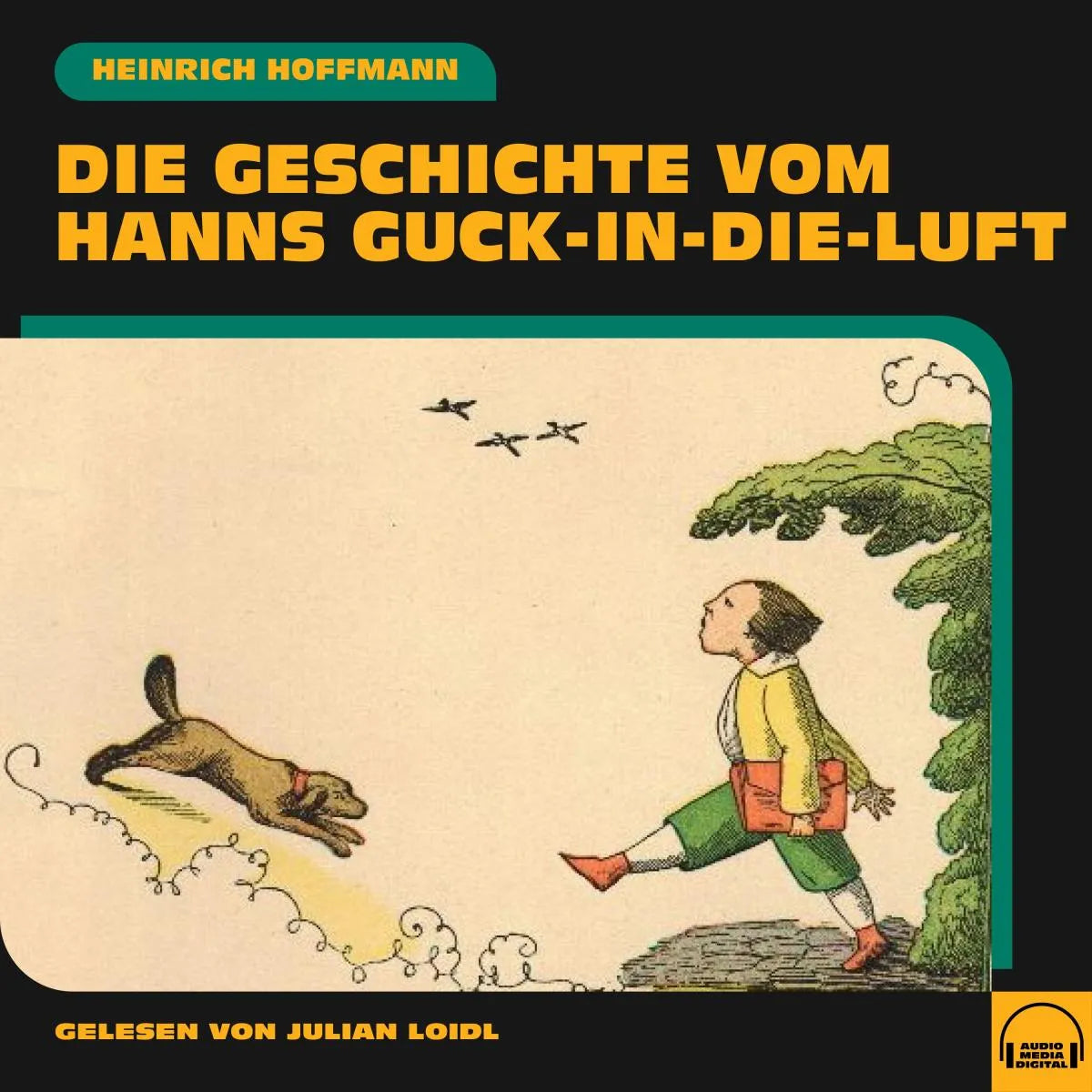 Cover: Die Geschichte vom Hanns Guck-in-die-Luft (Hörbuch Download) von Heinrich Hoffmann