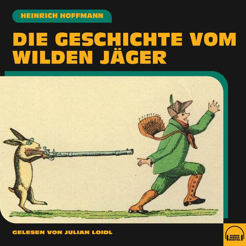 Die Geschichte vom wilden Jäger