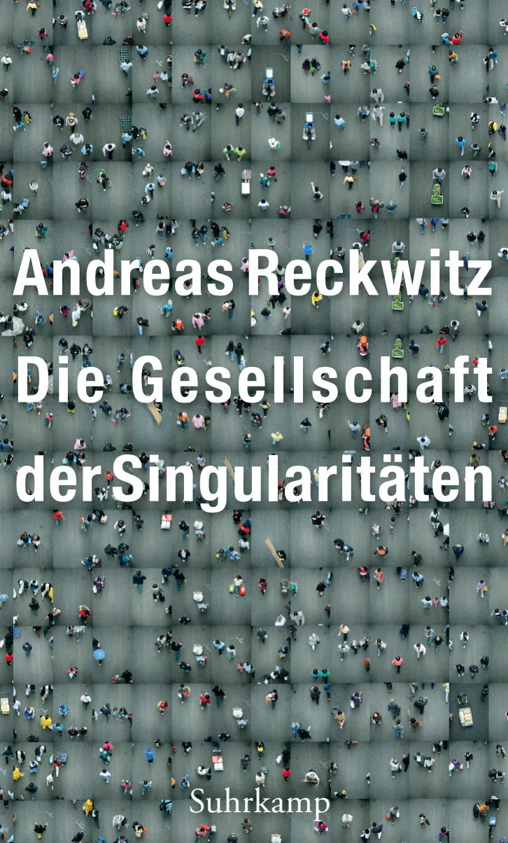Buchcover von 'Die Gesellschaft der Singularitäten' - Paperback von Andreas Reckwitz