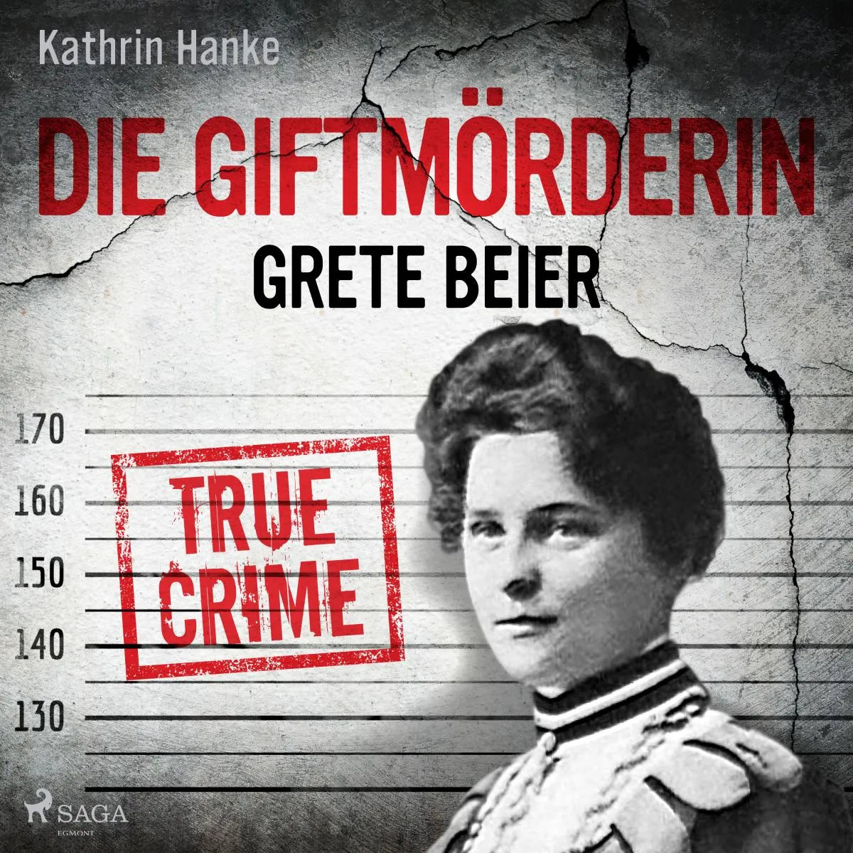 Cover: Die Giftmörderin Grete Beier (Hörbuch Download) von Kathrin Hanke