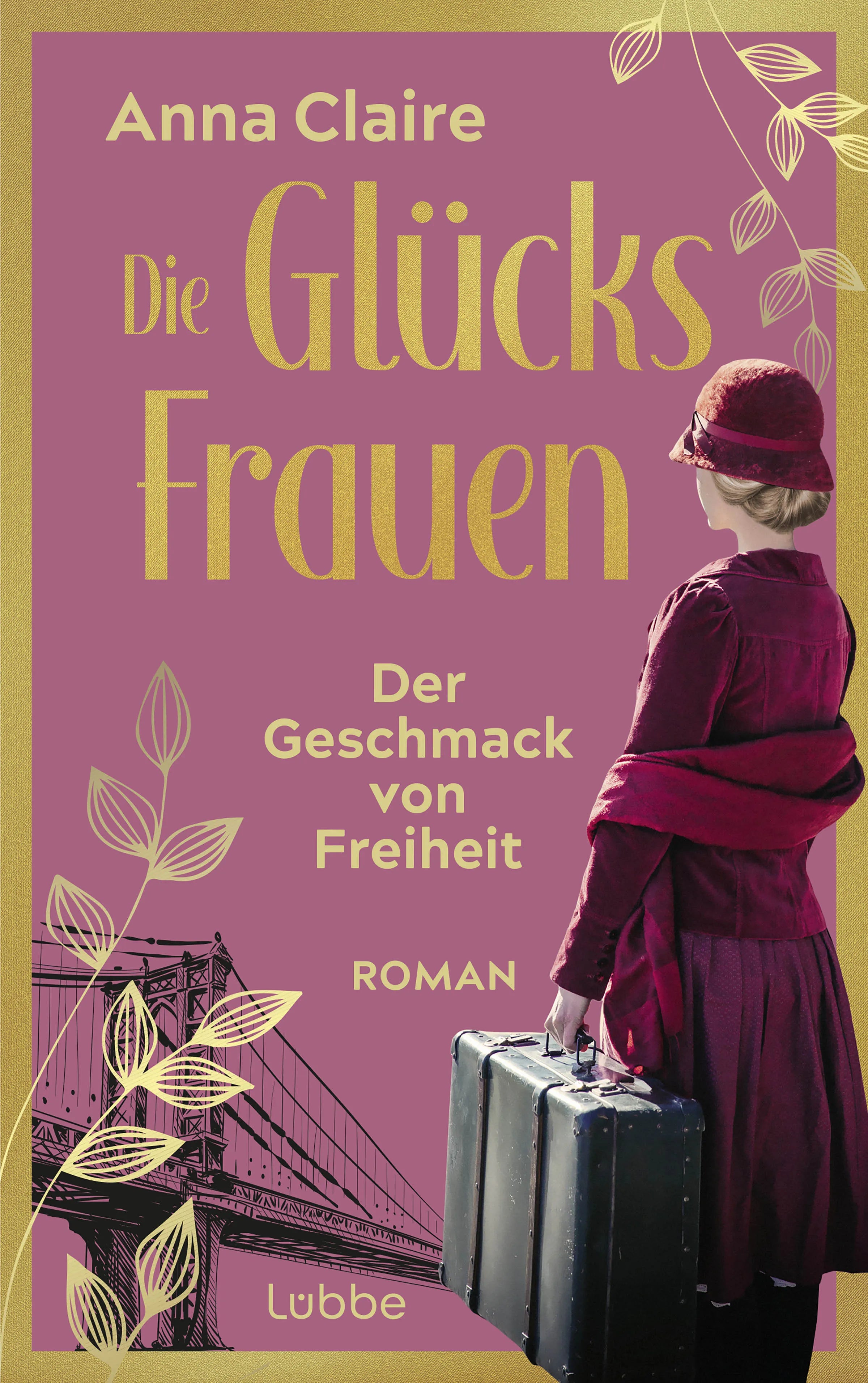 Cover: Die Glücksfrauen - Der Geschmack von Freiheit (E-Book) von Anna Claire