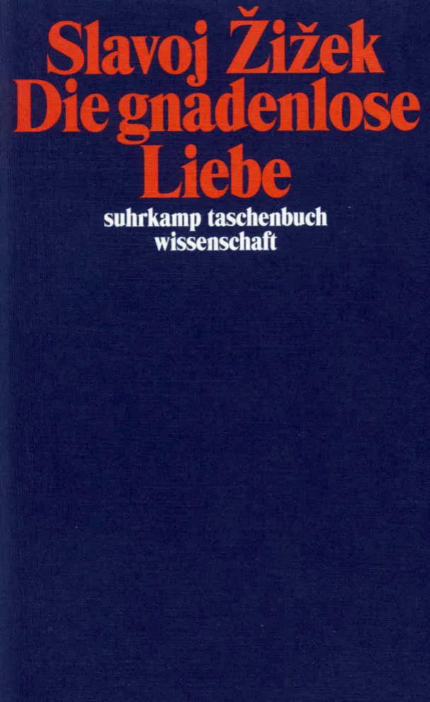 Buchcover von 'Die gnadenlose Liebe' - Taschenbuch von Slavoj Žižek