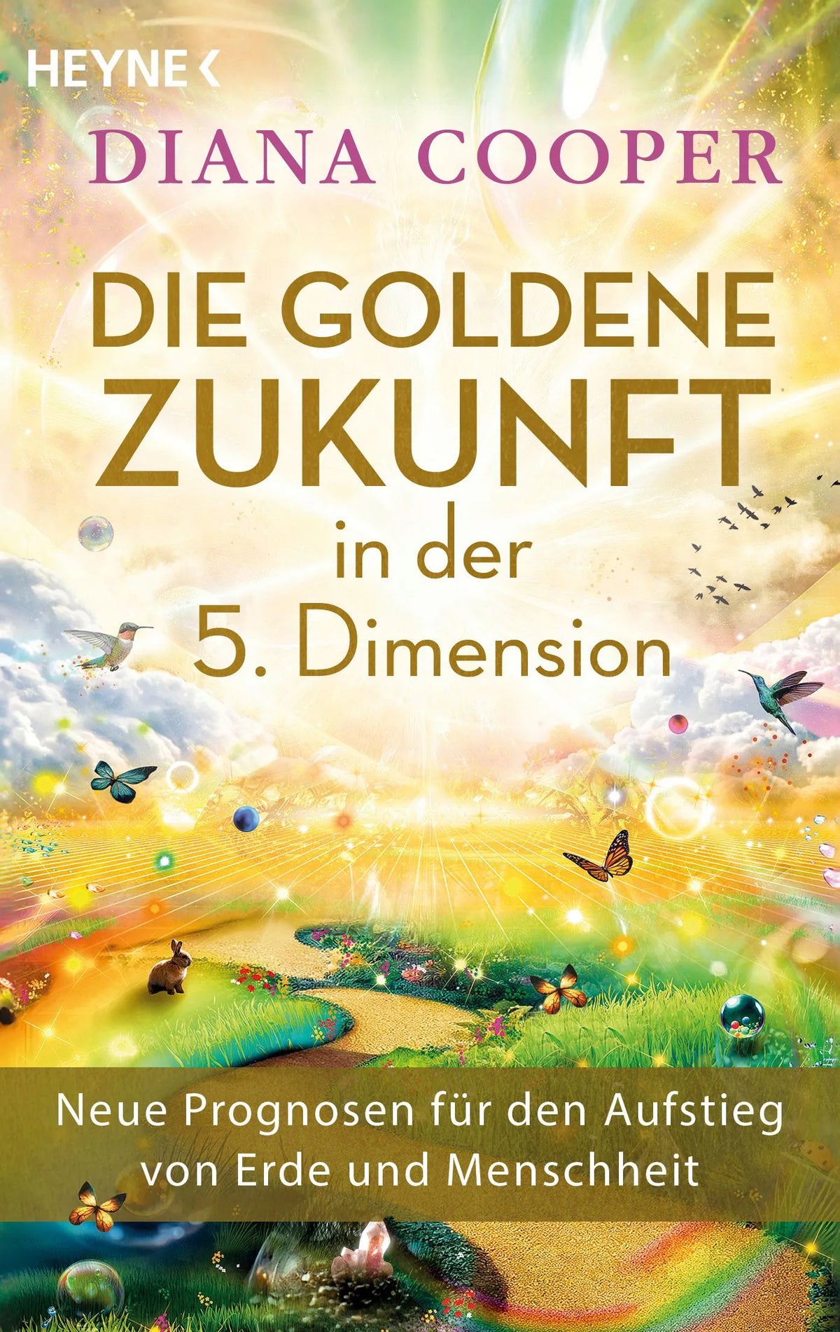 Cover: Die Goldene Zukunft in der 5. Dimension (Taschenbuch) von Diana Cooper