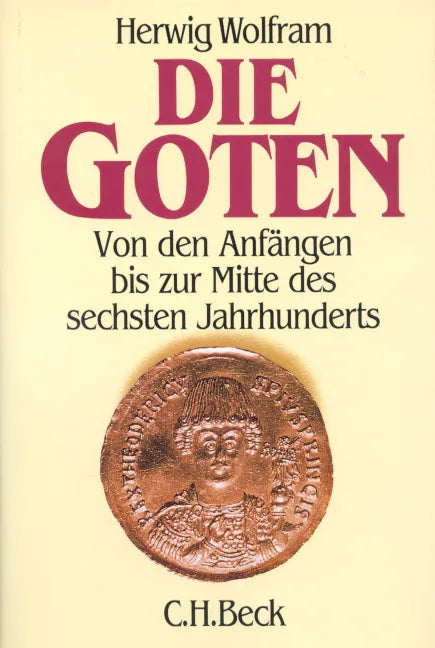 Buchcover von 'Die Goten' - Gebundene Ausgabe von Herwig Wolfram