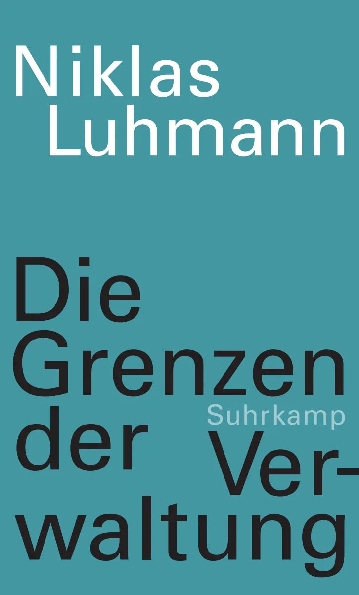 Buchcover von 'Die Grenzen der Verwaltung' - Gebundene Ausgabe von Niklas Luhmann