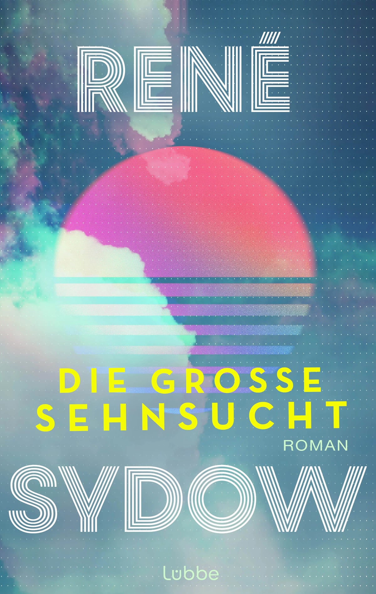 Cover: Die große Sehnsucht (E-Book) von René Sydow