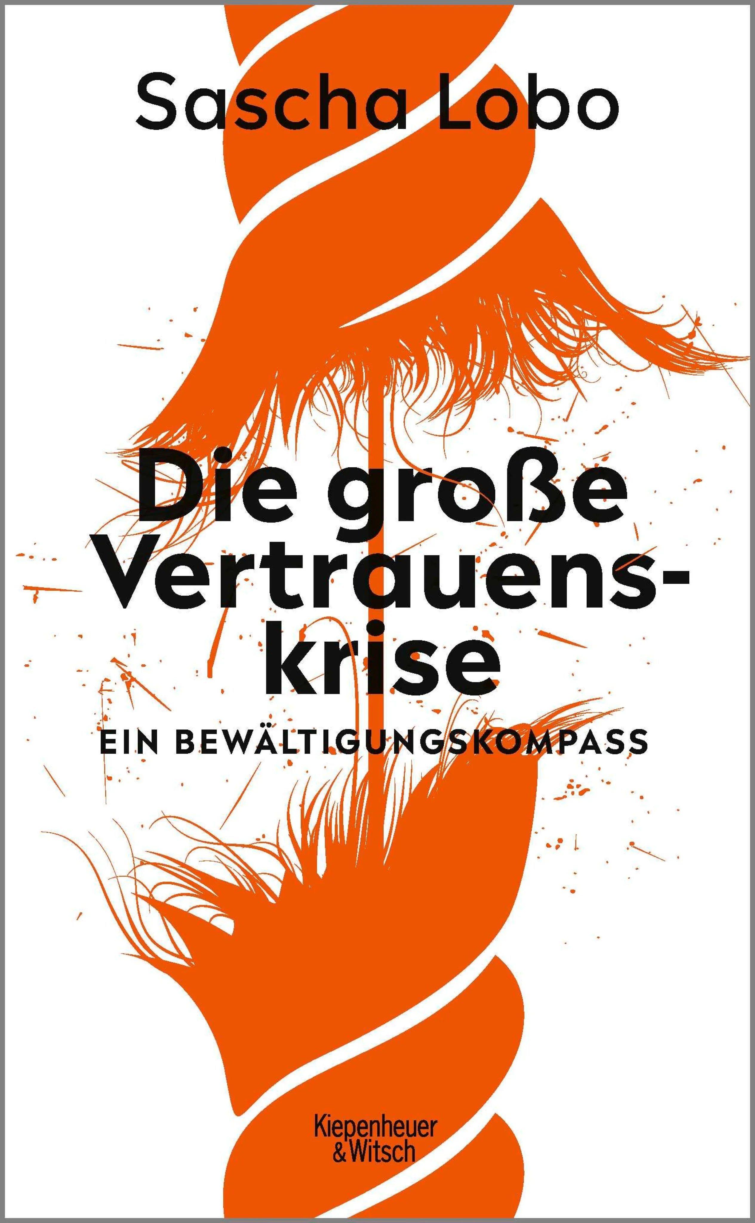 Cover: Die große Vertrauenskrise (E-Book) von Sascha Lobo