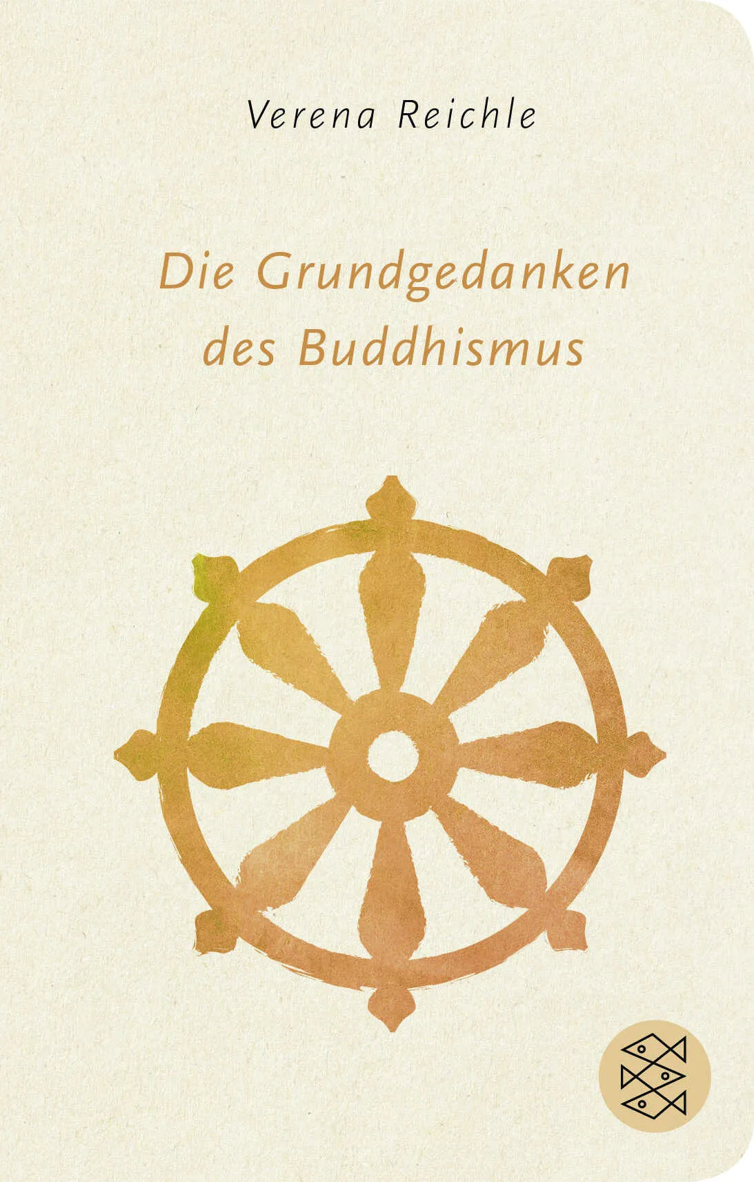 Buchcover von 'Die Grundgedanken des Buddhismus' - Gebundene Ausgabe von Verena Reichle