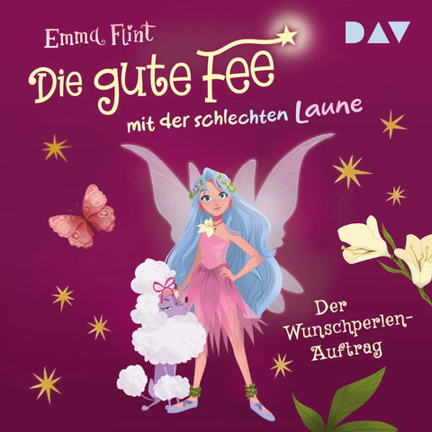 Die gute Fee mit der schlechten Laune - Teil 1: Der Wunschperlen-Auftrag