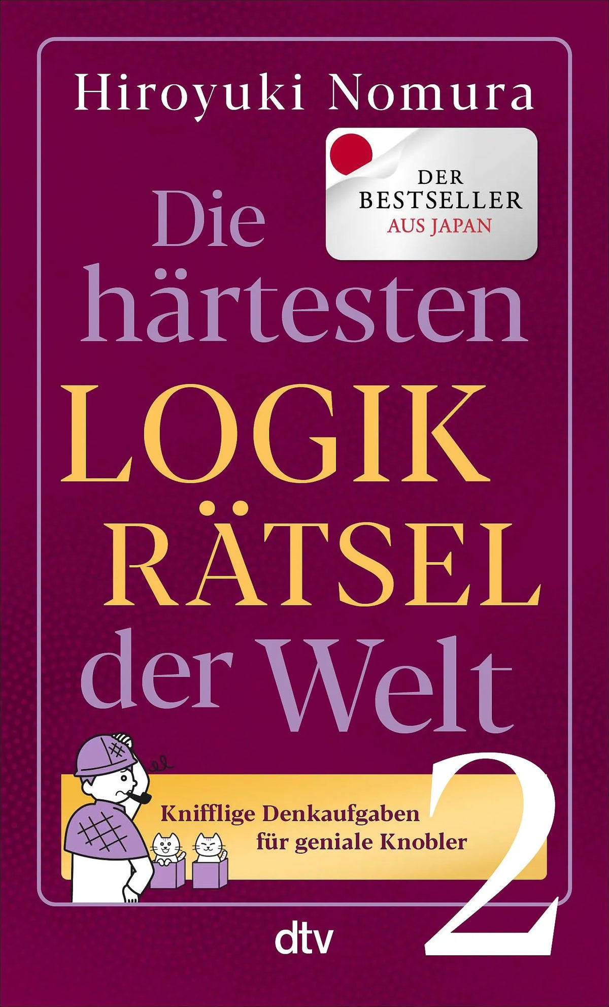 Cover: Die härtesten Logikrätsel der Welt (Taschenbuch) von Hiroyuki Nomura
