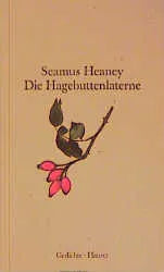 Buchcover von 'Die Hagebuttenlaterne' - Gebundene Ausgabe von Seamus Heaney