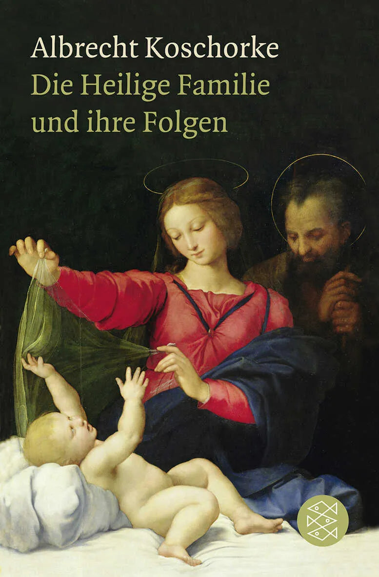 Buchcover von 'Die Heilige Familie und ihre Folgen' - Taschenbuch von Albrecht Koschorke