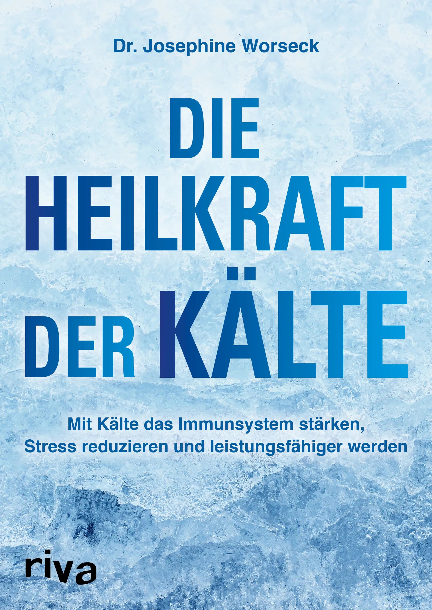 Buchcover von 'Die Heilkraft der Kälte' - Taschenbuch von Josephine Worseck